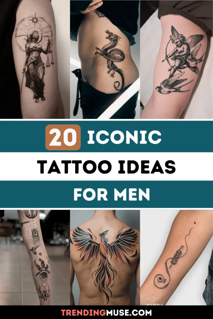 Image titled “20 Iconic Tattoo Ideas for Men” featuring a collage of masculine tattoos. Top row shows Lady Justice on the arm, coiled dragon on ribs, and Cupid archer with swallow. Bottom row includes a celestial forearm tattoo, striking phoenix back piece, and a creative spiral design with the word “design.” Bold text in teal and white separates the rows. Promotes powerful and artistic tattoo styles tailored for men.