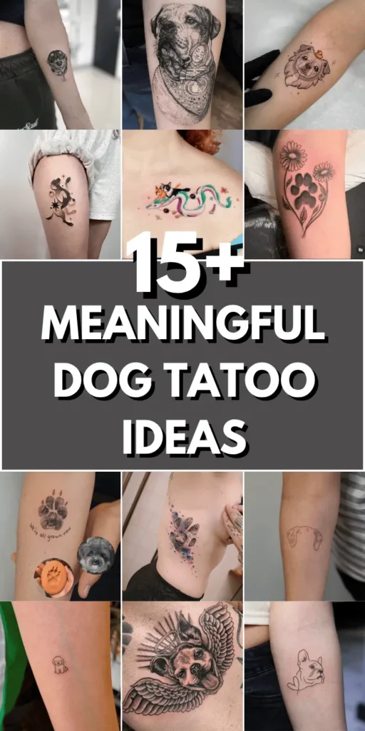 Image featuring “15+ Meaningful Dog Tattoo Ideas” with a collage of 12 dog-themed tattoos. Styles include watercolor, black and gray realism, paw prints, minimal line art, and tribute pieces with angel wings and hearts. The central overlay has bold white text on a dark gray background. The pin is designed to inspire pet lovers seeking tattoo ideas that reflect love, loyalty, and remembrance.