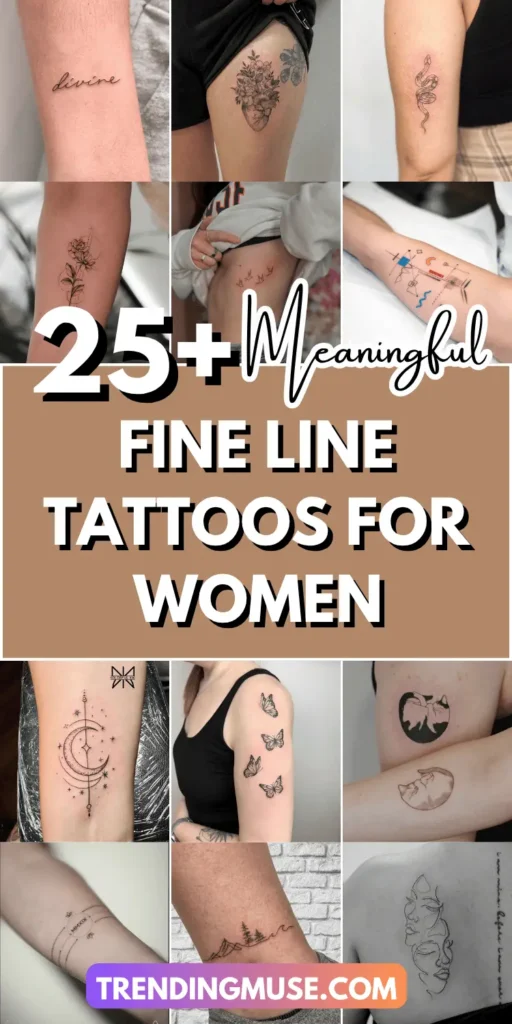 collage with “25+ Meaningful Fine Line Tattoos for Women” text. Features feminine tattoo designs including floral heart, snake, script, crescent moon, butterflies, and abstract faces. The layout showcases tattoos on arms, thighs, ribs, and shoulders. Background includes a warm brown banner with bold white typography and website branding "TrendingMuse.com" in a gradient footer. Highlights minimalist tattoo styles with soft and meaningful symbolism.