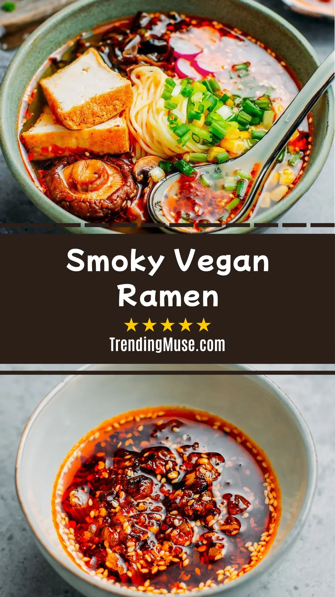 Smoky Vegan Ramen, Vegan Spicy Ramen, Vegan Ramen Soup, Vegan Ramen Broth, Vegan Chili Oil Ramen