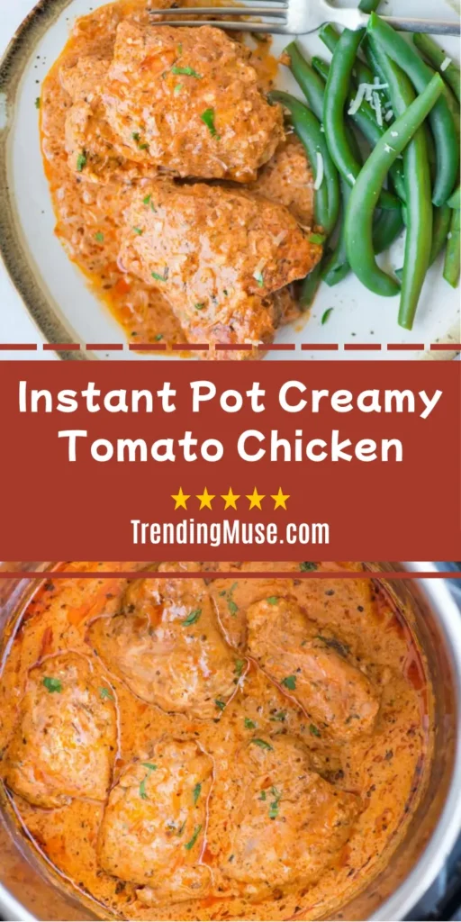 Instant Pot Creamy Tomato Chicken